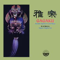 日本雅楽会 [Nippon Gagaku Kai] - 雅楽 [Gagaku]: Ancient Japanese Court Music