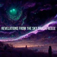 Drackfreeee - Revelations from the Sky