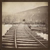 AHI - We Made It Through the Wreckage