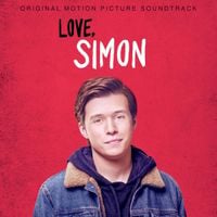 Various Artists - Love, Simon (Original Motion Picture Soundtrack)