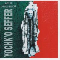 Yochk'o Seffer - Acel III - Lyrikus-Szozat