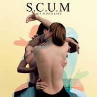 S.C.U.M. - Again Into Eyes