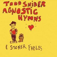Todd Snider - Agnostic Hymns & Stoner Fables