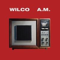 Wilco - A.M.
