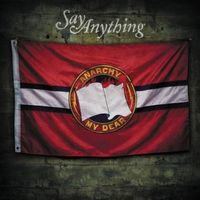 Say Anything - Anarchy, My Dear