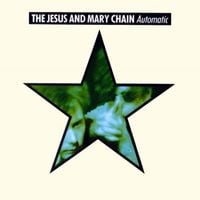 The Jesus and Mary Chain - Automatic