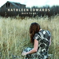 Kathleen Edwards - Back to Me