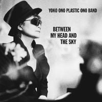 Yoko Ono / Plastic Ono Band - Between My Head and the Sky
