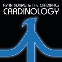 Ryan Adams & The Cardinals - Cardinology