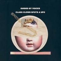 Guided by Voices - Class Clown Spots a UFO