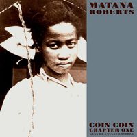 Matana Roberts - Coin Coin Chapter One: Gens De Couleur Libre