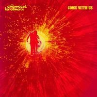 The Chemical Brothers - Come with Us