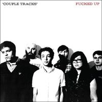 Fucked Up - Couple Tracks: Singles 2002 - 2009