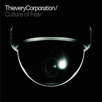 Thievery Corporation - Culture of Fear