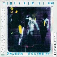 Times New Viking - Dancer Equired!