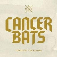 Cancer Bats - Dead Set On Living