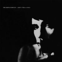 The Replacements - Don't Tell a Soul