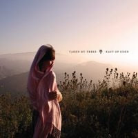 Taken By Trees - East of Eden