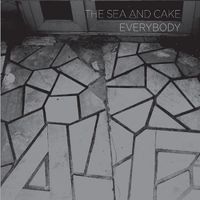 The Sea and Cake - Everybody