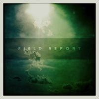Field Report - Field Report