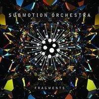 Submotion Orchestra - Fragments