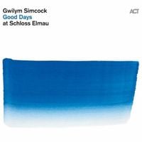 Gwilym Simcock - Good Days at Schloss Elmau