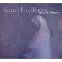 Emmylou Harris - Hard Bargain