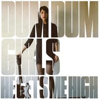 Dum Dum Girls - He Gets Me High