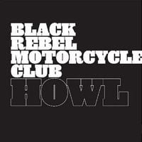 Black Rebel Motorcycle Club - Howl