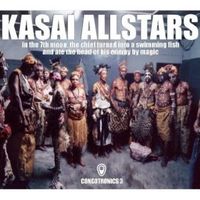 Kasai Allstars - In the 7th Moon, the Chief Turned Into a Swimming Fish...