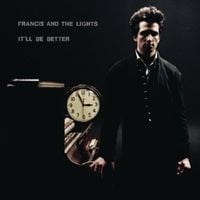 Francis and the Lights - It'll Be Better
