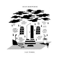 Ryan Hemsworth - Last Words