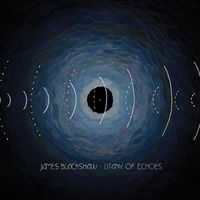James Blackshaw - Litany of Echoes
