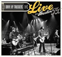 Drive-By Truckers - Live From Austin, TX