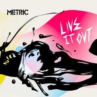 Metric - Live it Out