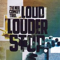 The Neil Cowley Trio - Loud Louder Stop