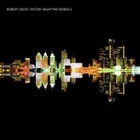 Robert Hood - Motor: Nighttime World 3