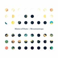 Mates of State - Mountaintops