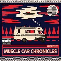 Curren$y - Muscle Car Chronicles