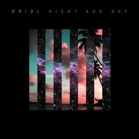 Oriol - Night and Day