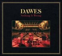 Dawes - Nothing Is Wrong