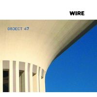 Wire - Object 47