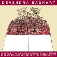 Devendra Banhart - Oh Me Oh My... the Way the Day Goes by the Sun Is Setting Dogs Are Dreaming Lovesongs of the Christmas Spirit