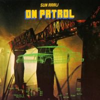 Sun Araw - On Patrol