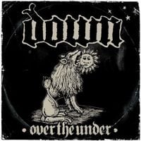 Down - III - Over the Under