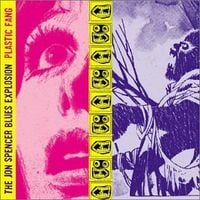 The Jon Spencer Blues Explosion - Plastic Fang