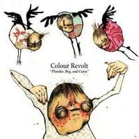 Colour Revolt - Plunder, Beg and Curse
