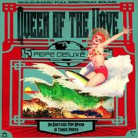 Pepe Deluxé - Queen of the Wave