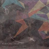 Ruby My Dear - Remains of Shapes to Come