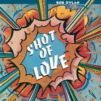 Bob Dylan - Shot of Love